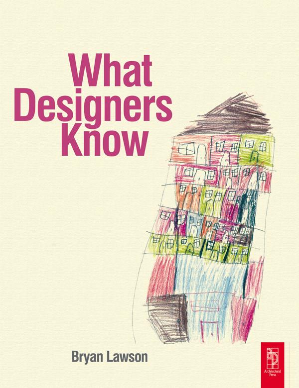 What Designers Know by Bryan Lawson