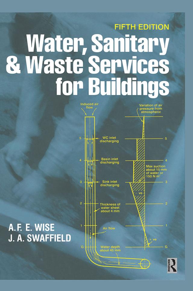 Water, Sanitary and Waste Services for Buildings by A.F.E. Wise, John Swaffield