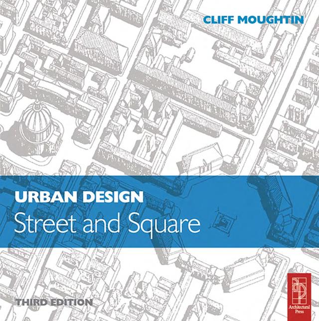 Urban Design: Street and Square by Cliff Moughtin