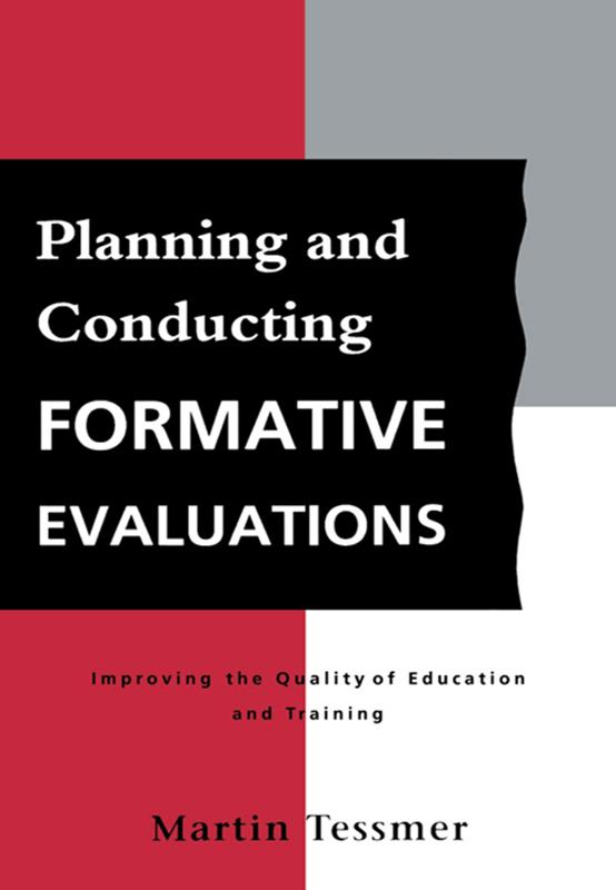 Planning and Conducting Formative Evaluations by Martin Tessmer