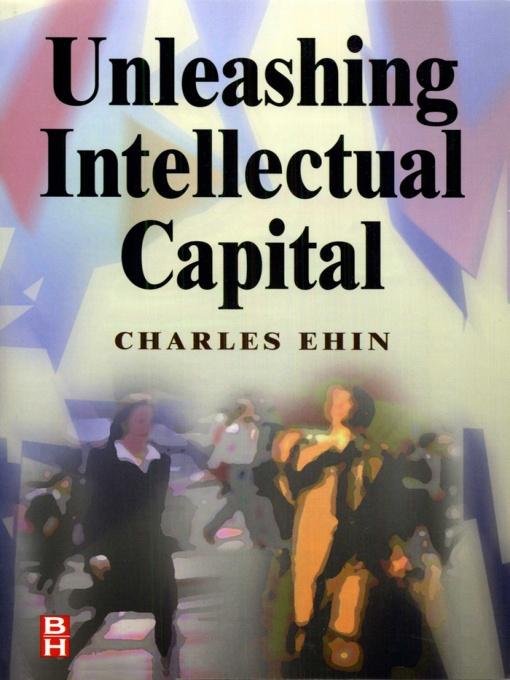 Unleashing Intellectual Capital by Charles Kalev Ehin