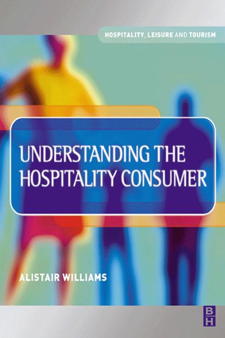 Understanding the Hospitality Consumer by Alastair Williams