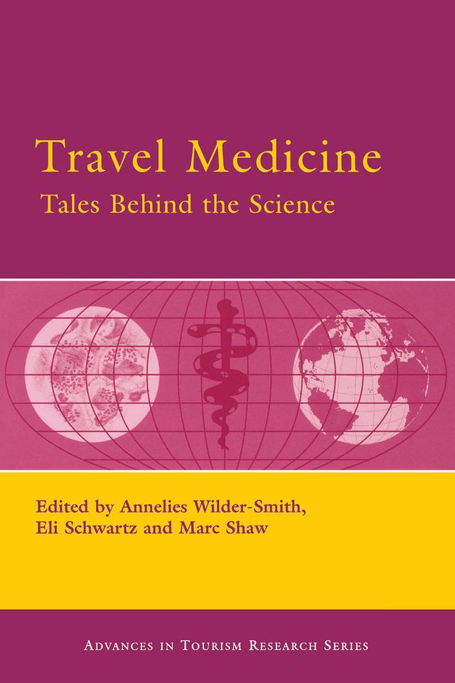 Travel Medicine: Tales Behind the Science by Annelies Wilder-Smith, Eli Schwartz, Marc Shaw