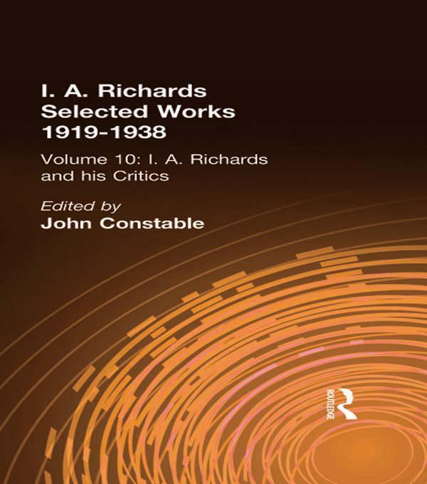 I A Richards & His Critics V10 by John Constable