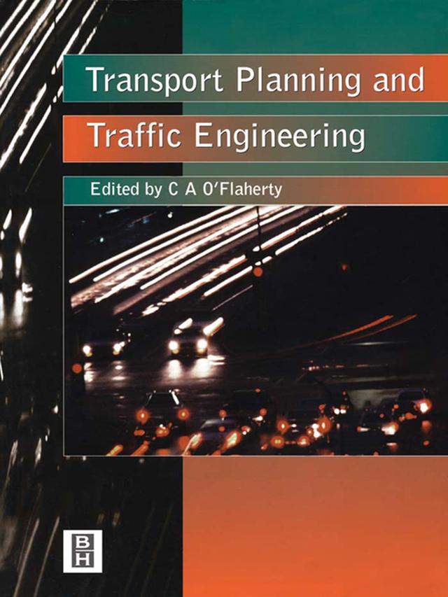 Transport Planning and Traffic Engineering by Coleman A. O'Flaherty