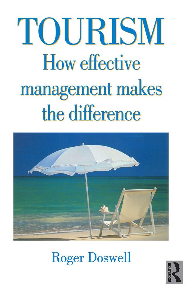 Tourism: How Effective Management Makes the Difference by Roger Doswell