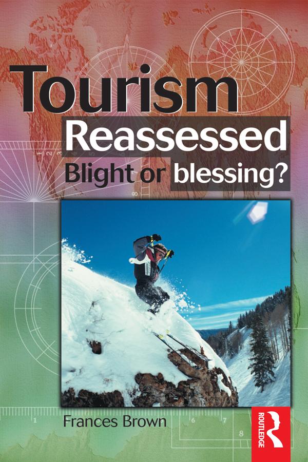 Tourism Reassessed: Blight or Blessing by Frances Brown
