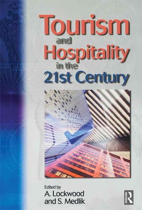 Tourism and Hospitality in the 21st Century by Andrew Lockwood, S Medlik