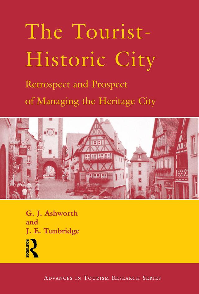 The Tourist-Historic City by G.J. Ashworth, J.E. Tunbridge