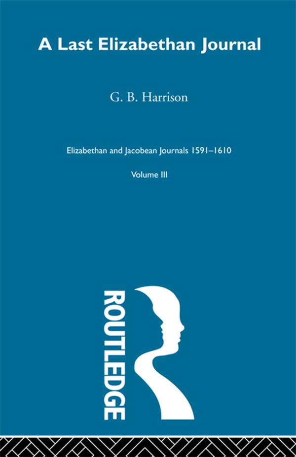 A Last Elizabethan Journal V3 by G.B. Harrison