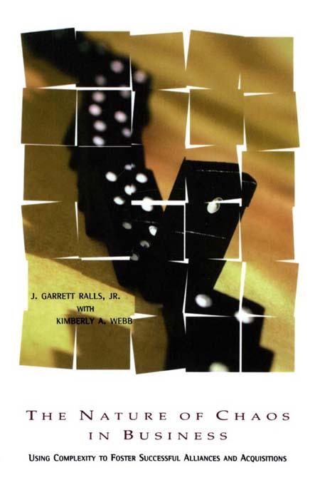 The Nature of Chaos in Business by J. Garrett Ralls Jr., Kiberley A. Webb
