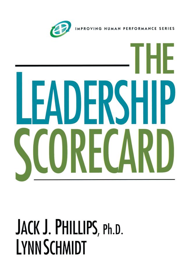 The Leadership Scorecard by Jack J. Phillips, Lynn Schmidt
