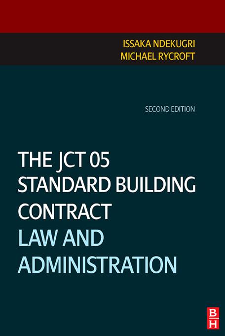 The JCT 05 Standard Building Contract by Issaka Ndekugri, Michael Rycroft
