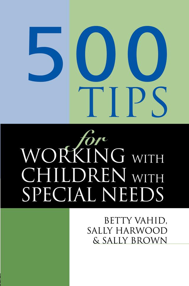 500 Tips for Working with Children with Special Needs by Betty Vahid, Sally Brown, Sally Harwood