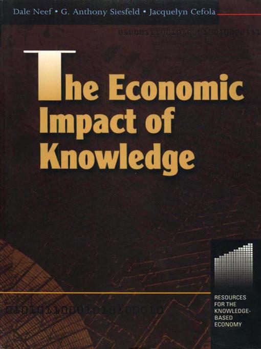 The Economic Impact of Knowledge by Dale Neef, Jacquelyn Cefola, Tony Siesfeld