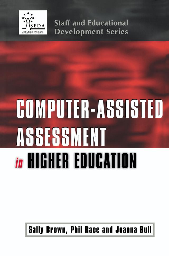 Computer-assisted Assessment of Students by Joanna Bull, Phil Race, Sally Brown