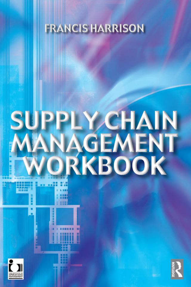 Supply Chain Management Workbook by Francis Harrison