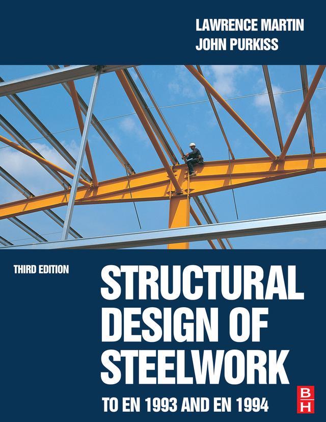 Structural Design of Steelwork to EN 1993 and EN 1994 by Lawrence Martin