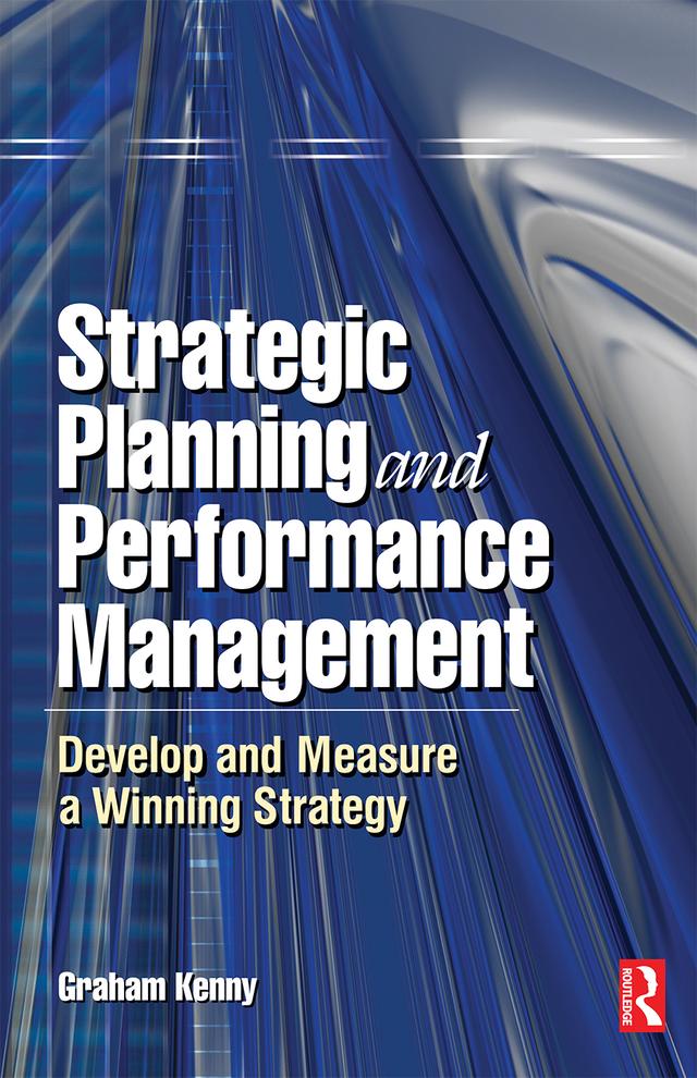 Strategic Planning and Performance Management by Graham Kenny