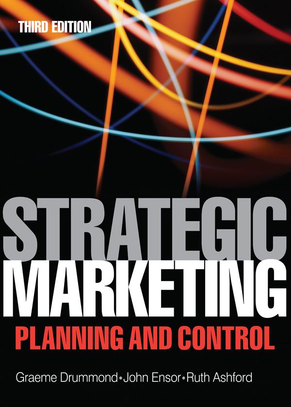 Strategic Marketing by Graeme Drummond, John Ensor, Ruth Ashford