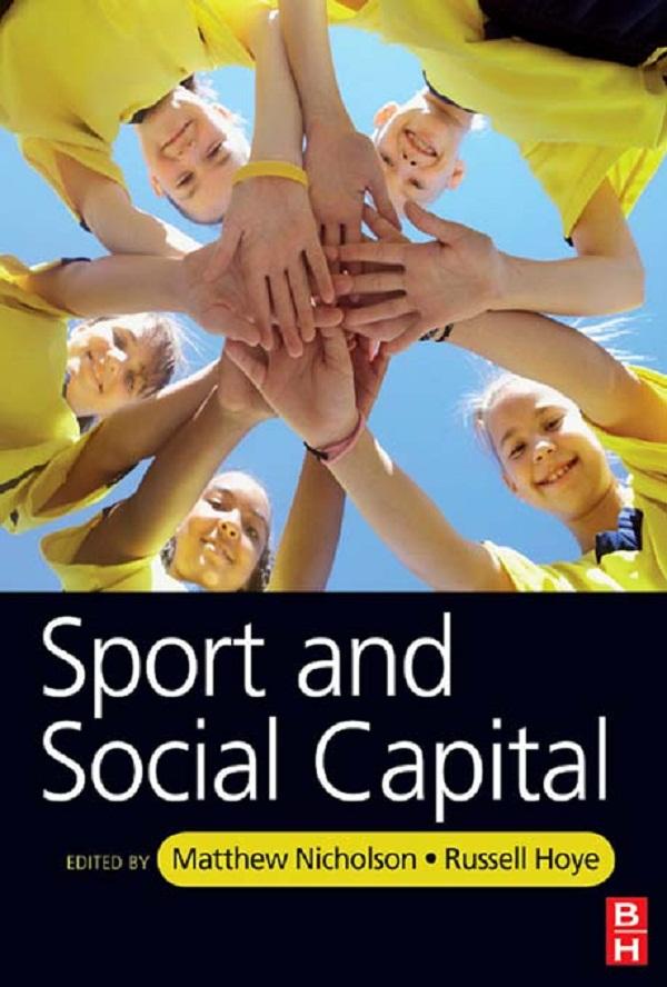 Sport and Social Capital by Matthew Nicholson, Russell Hoye