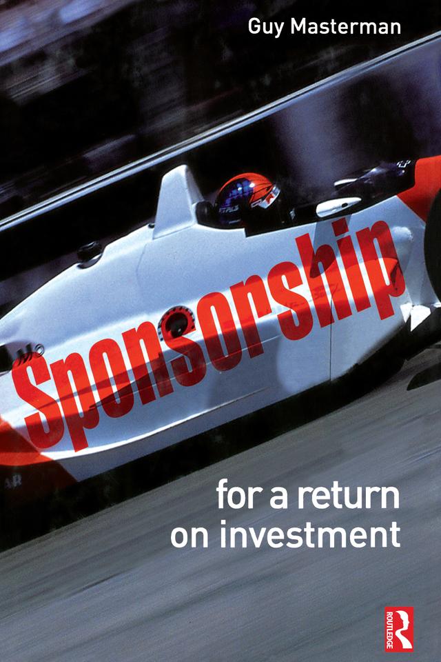 Sponsorship: For a Return on Investment by Guy Masterman