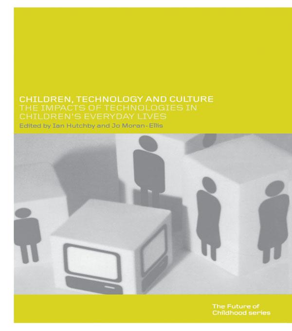 Children, Technology and Culture by Ian Hutchby, Jo Moran-Ellis