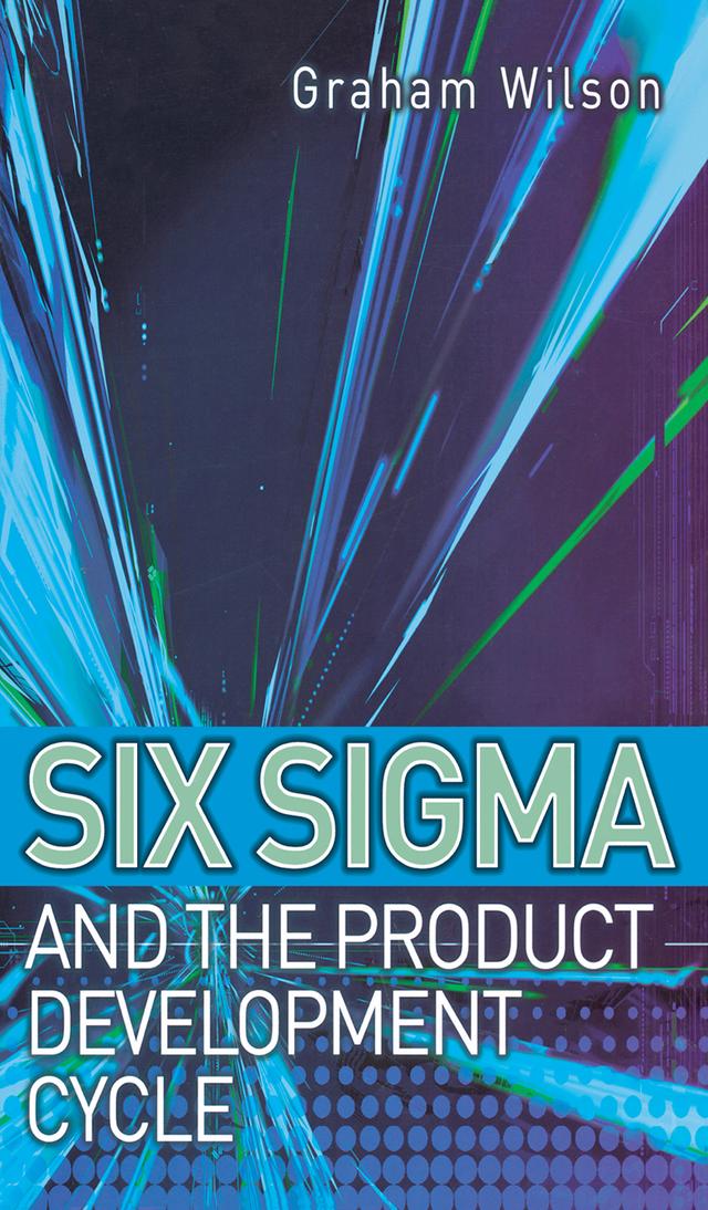 Six Sigma and the Product Development Cycle by Graham Wilson, Maersk Molan