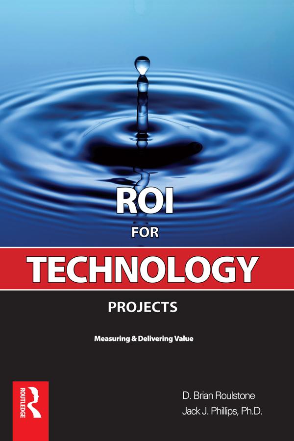 ROI for Technology Projects by Brian Roulstone, Jack J. Phillips