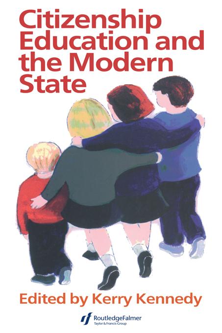 Citizenship Education And The Modern State by Kerry Kennedy