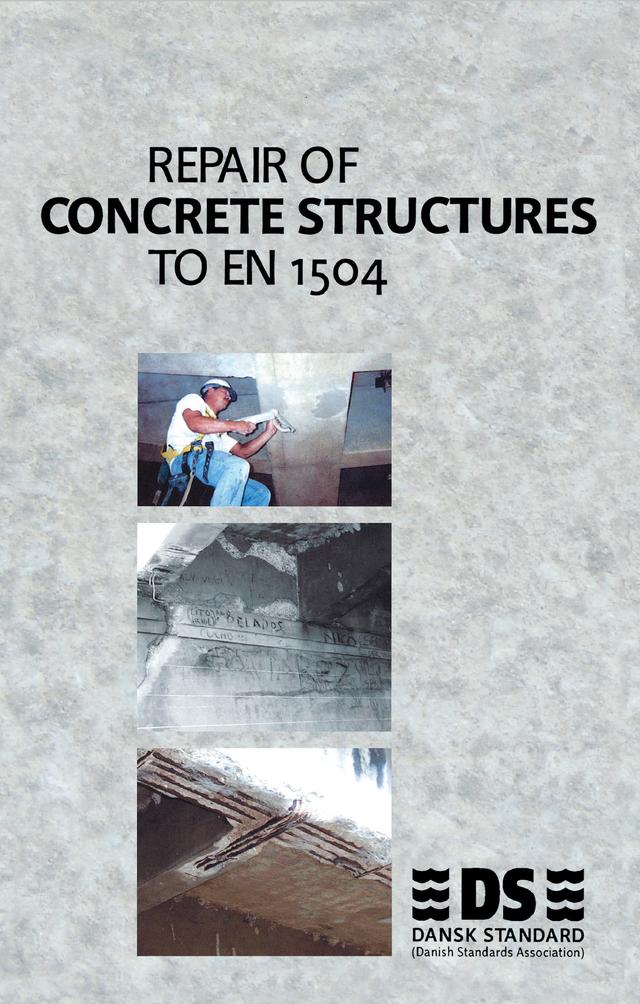 Repair of Concrete Structures to EN 1504 by Dansk Standard