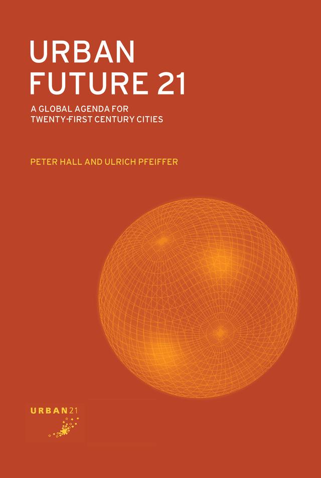 Urban Future 21 by Peter Hall, Ulrich Pfeiffer