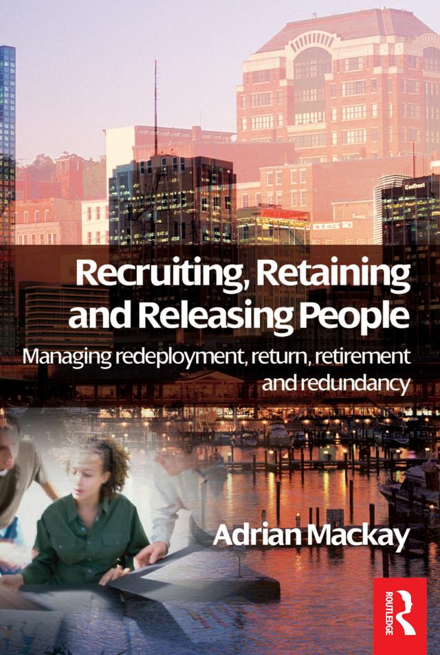 Recruiting, Retaining and Releasing People by Adrian Mackay