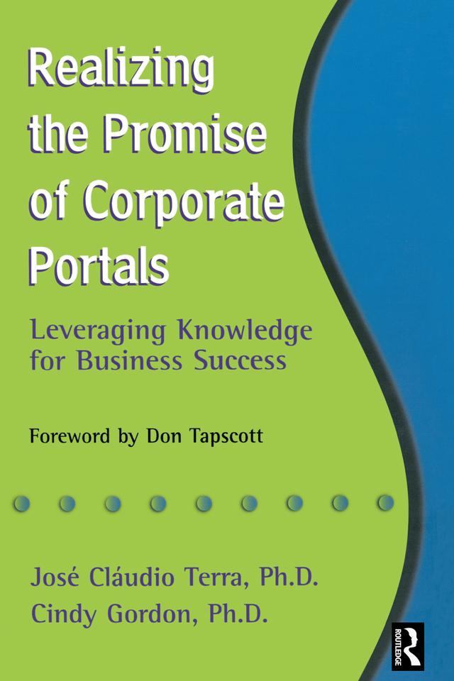 Realizing the Promise of Corporate Portals by Cindy Gordon