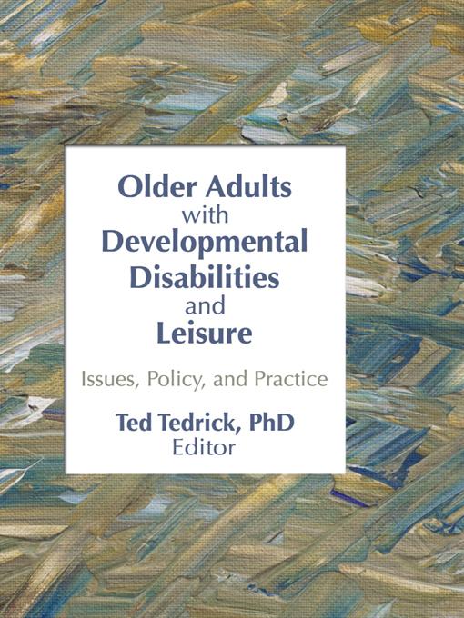 Older Adults With Developmental Disabilities and Leisure by Ted Tedrick
