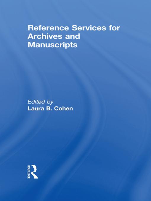 Reference Services for Archives and Manuscripts by Laura B Cohen