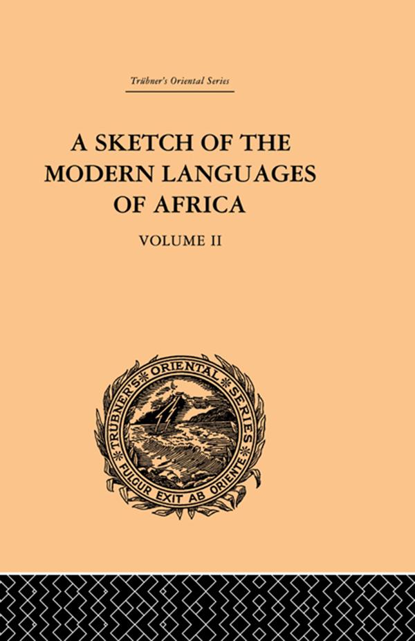 A Sketch of the Modern Languages of Africa: Volume II
