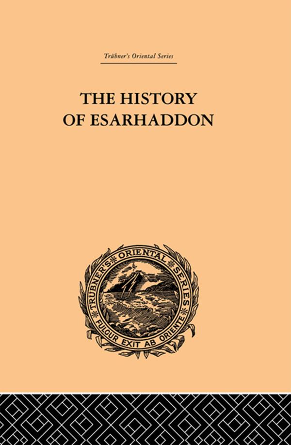 The History of Esarhaddon by Ernest A Budge