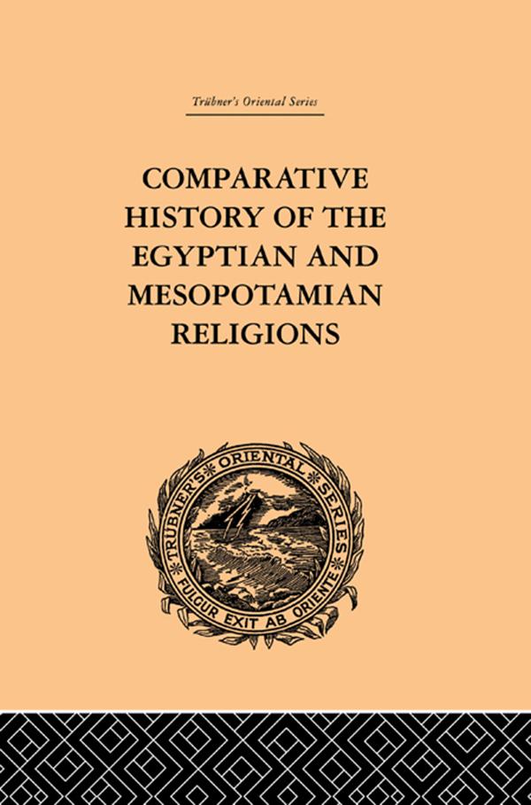 Comparative History of the Egyptian and Mesopotamian Religions by C.P. Tiele