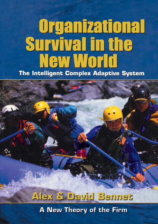 Organizational Survival in the New World by Alex Bennet, David Bennet