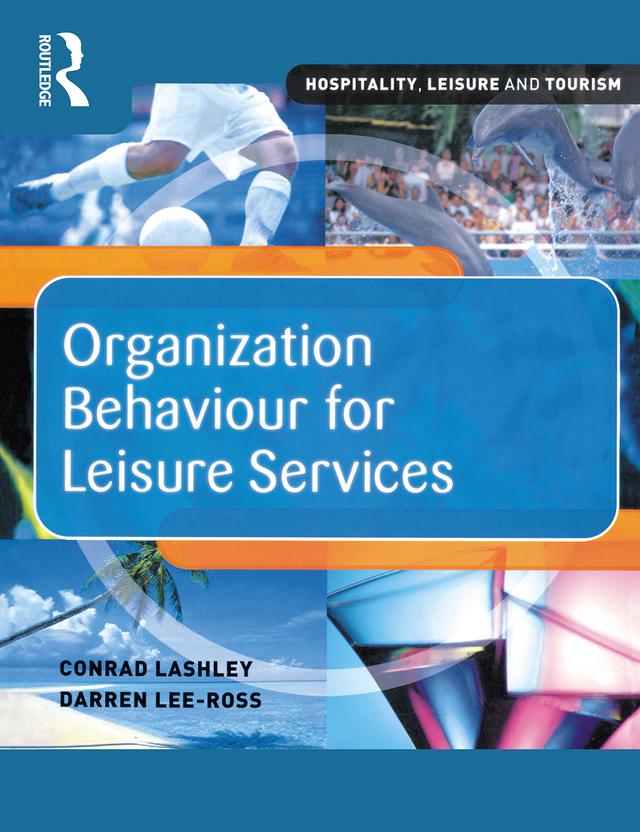 Organization Behaviour for Leisure Services by Conrad Lashley, Darren Lee-Ross