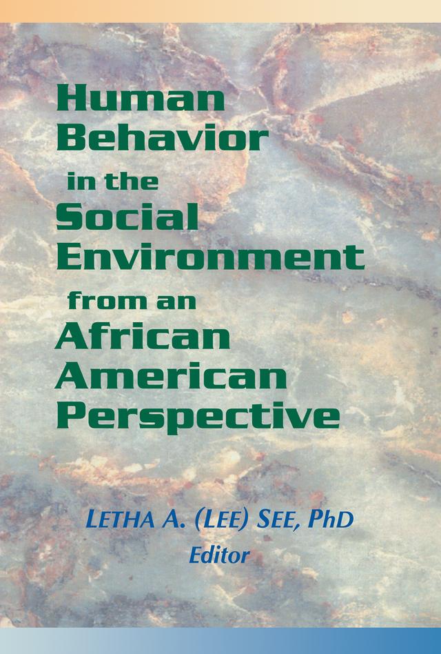 Human Behavior in the Social Environment from an African American Perspective by Letha A See