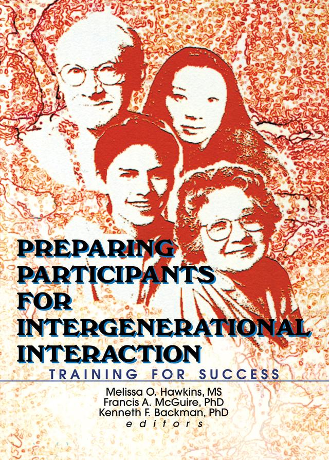 Preparing Participants for Intergenerational Interaction by Francis A Mcguire, Kenneth Backman, Melissa Hawkins