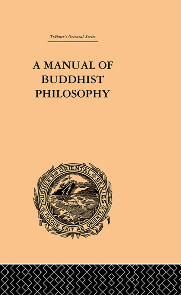 A Manual of Buddhist Philosophy by William Montgomery McGovern