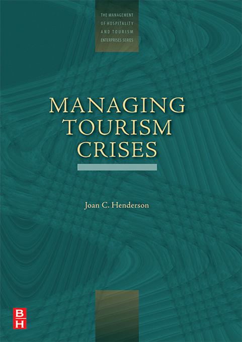 Managing Tourism Crises by Joan C Henderson
