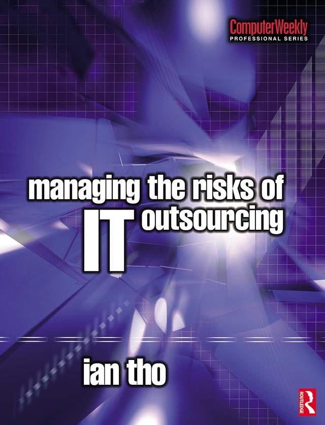 Managing the Risks of IT Outsourcing by Ian Tho