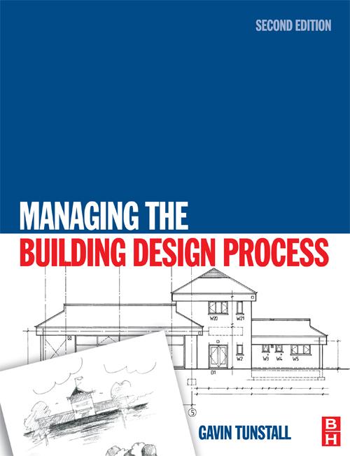 Managing the Building Design Process by Gavin Tunstall
