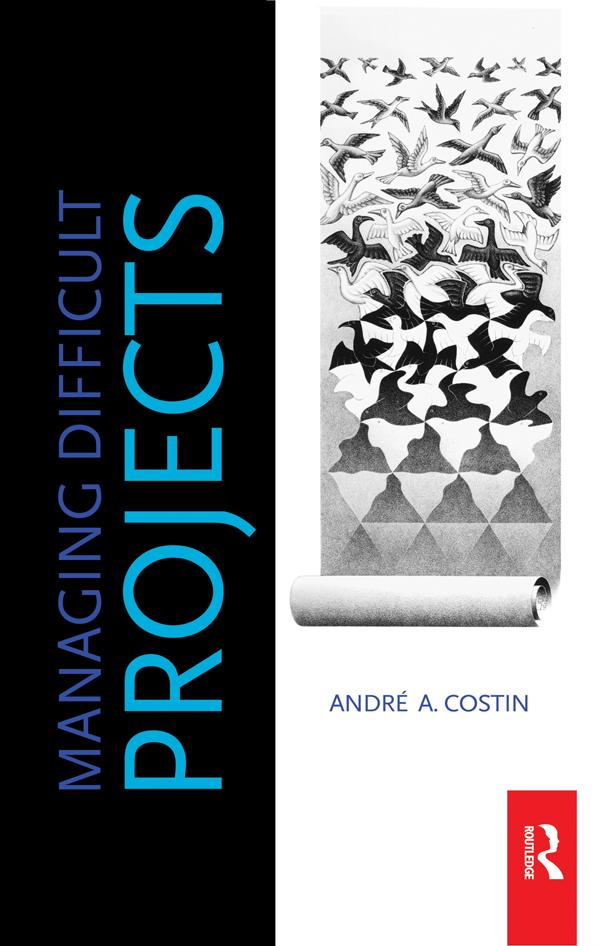 Managing Difficult Projects by Andre Costin