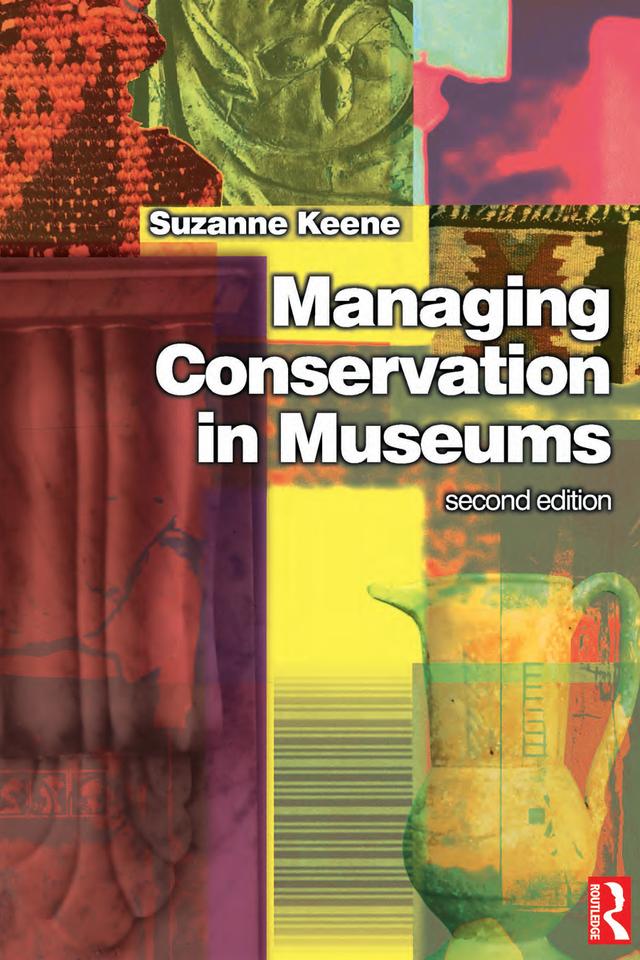 Managing Conservation in Museums by Suzanne Keene
