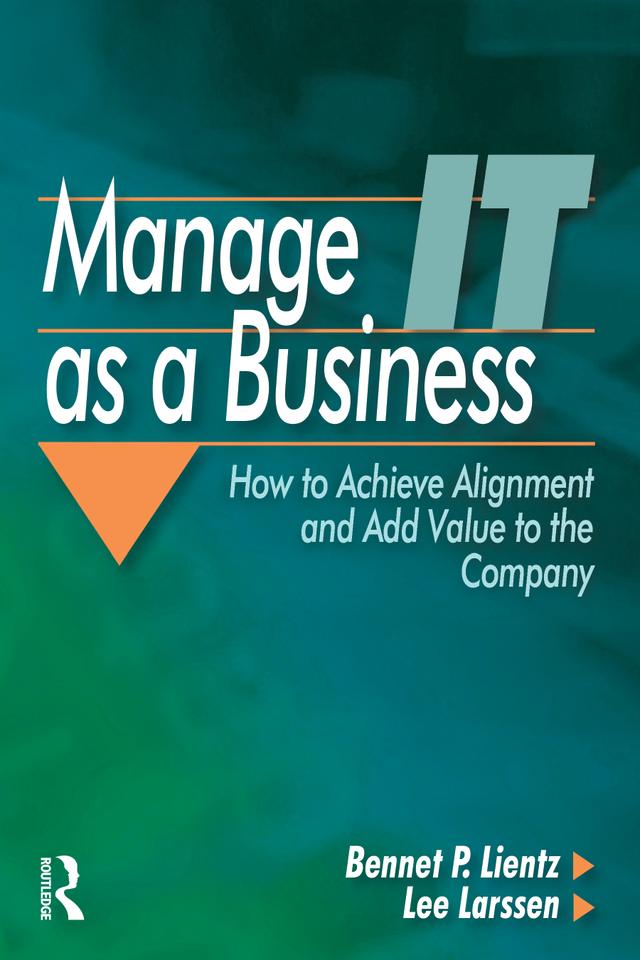 Manage IT as a Business by Bennet Lientz, Lee Larssen